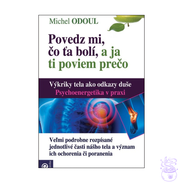 Povedz mi, čo ťa bolí a ja ti poviem prečo
